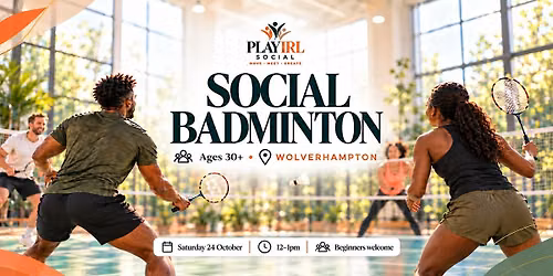 Badminton & Social | Play IRL Social | Wolverhampton