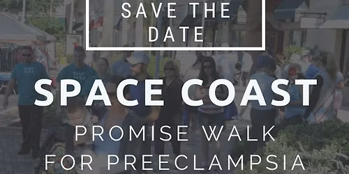 2026 Space Coast Promise Walk for Preeclampsia 