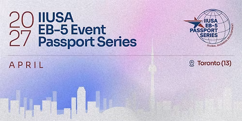 2027 EB-5 Event Passport Series: Toronto