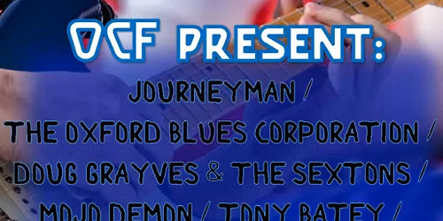 OCFJourneymanTheOxfordBluesCorporationDougGrayves&TheSextonsMojoDemonTonyBateyRevelators\/WillCox