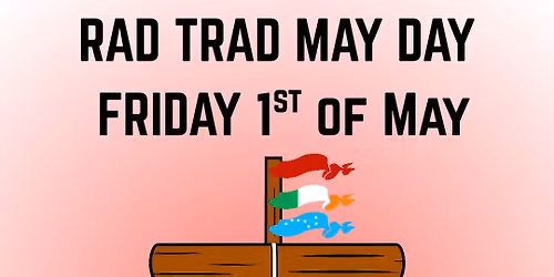 RAD TRAD MAY DAY @ ST KENTIGERN'S