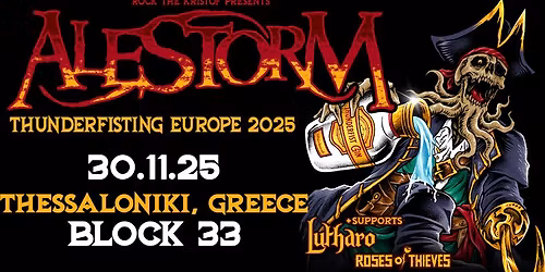 ALESTORM with supports Lutharo + Roses of Thieves @ Block 33, Thessaloniki, Greece