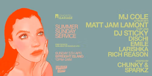 GHOSTS OF GARAGE: FREE Summer Sunday Session w\/ MJ COLE, DJ STICKY &amp; MATT JAM LAMONT