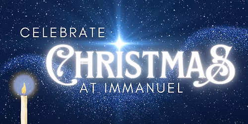 Christmas at Immanuel: Christmas Eve Candlelight Worship
