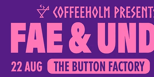 CoffeeHolm Presents | Fae & Undies | A Fundraver