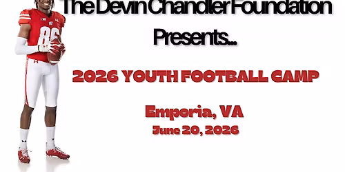 THE DEVIN CHANDLER  FOUNDATION YOUTH FOOTBALL CAMP