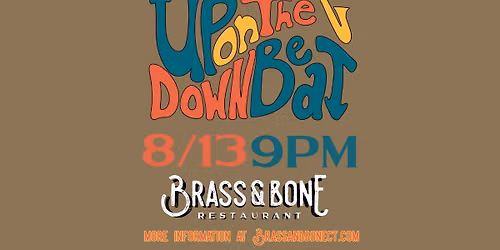 Up On The Down Beat at Brass & Bone (5\/19)