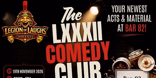 THE LXXXII (82) COMEDY CLUB - FREE COMEDY