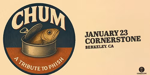 Chum - A Tribute to Phish at Cornerstone Berkeley