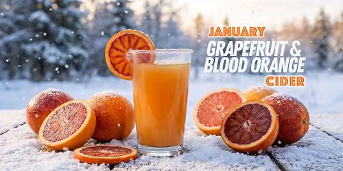 January Grapefruit & Blood Orange Cider Release