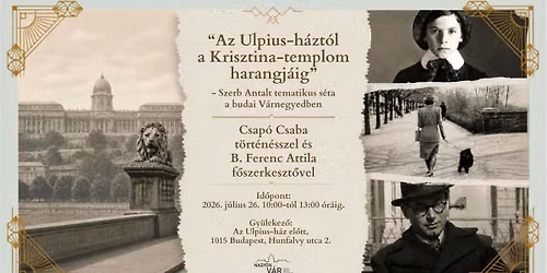 Szerb Antal 125 - tematikus s\u00e9ta a V\u00e1rnegyedben 7. turnus