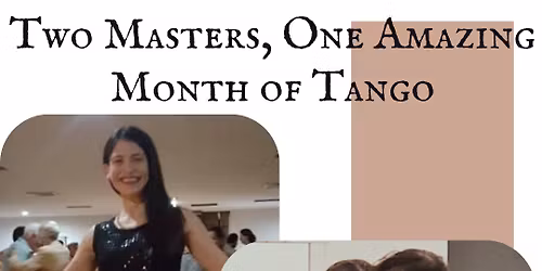   Two Masters, One Amazing Month of Tango
