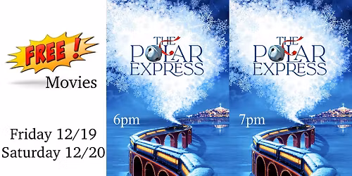 Free Movie Night & Free Hot Cocoa!! Polar Express (6pm & 7pm) - Friday 12\/19 & Saturday 12\/20!