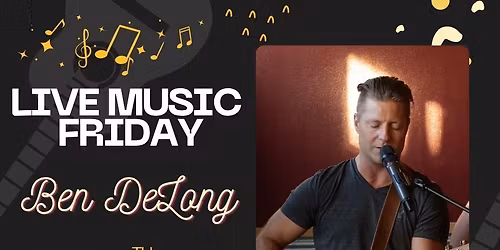Friday Night Live Music - Featuring Be DeLong