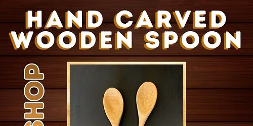 Workshop: Hand Carved Wooden Spoons with Nick Reale