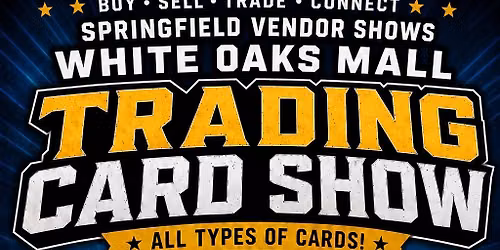 Trading Card Show - Saturday July 18th | White Oaks Mall