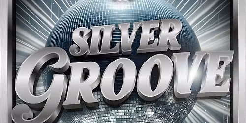 SILVER GROOVE - 60+ PARTY
