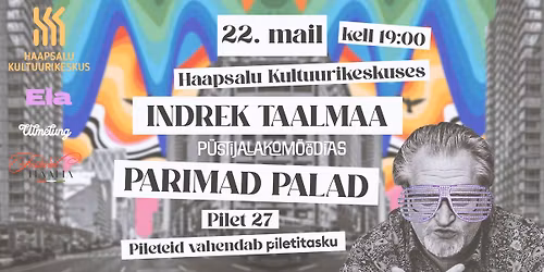 \ud83d\udccd Indrek Taalmaa "Parimad Palad" - 22. mail - Haapsalu Kultuurikeskuses