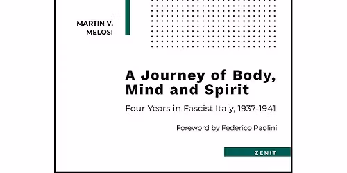 Martin V. Melosi reads from A Journey of Body, Mind, and Spirit: Four Years in Fascist Italy