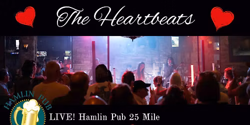 The Heartbeats at Hamlin Pub (25 Mile)
