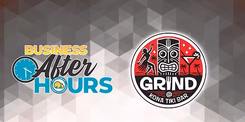 Business After Hours - Grind at Kona Tiki Bar!