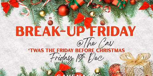 Break-up Friday at The Cav