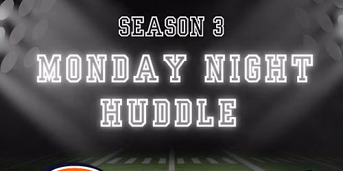 Monday Night Huddle