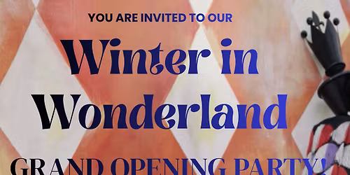 WONDERLAND: GRAND OPENING CELEBRATION!