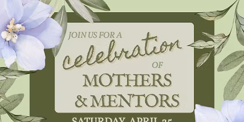 Celebrate Mothers & Mentors