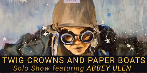 TWIG CROWNS AND PAPER BOATS featuring artist ABBEY ULEN
