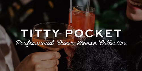 TITTY POCKET | Professional Queer Womxn Collective