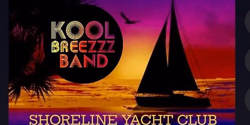 KOOL BREEZZZ at SHORELINE YACHT CLUB (Private Event)