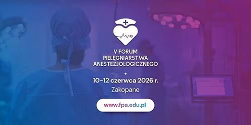 V Forum Piel\u0119gniarstwa Anestezjologicznego