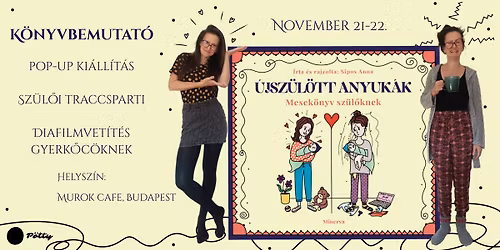 \u00dajsz\u00fcl\u00f6tt anyuk\u00e1k - K\u00f6nyvbemutat\u00f3 \u00e9s pop-up ki\u00e1ll\u00edt\u00e1s