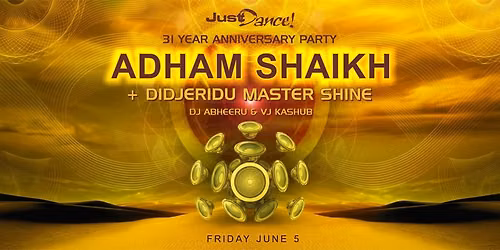 Just Dance 31 Year Anniversary Party with ADHAM SHAIKH + SHINE and more...!
