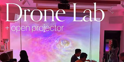 Drone Lab + Open Projector