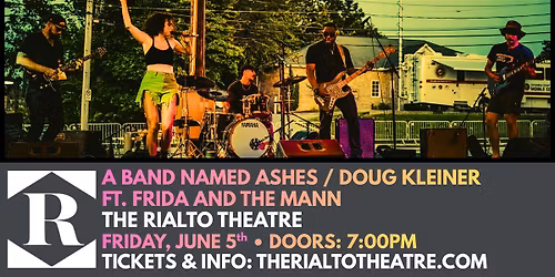 A Band Named Ashes \/ Doug Kleiner \/ Frida and The Mann