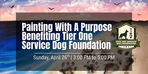 Painting With A Purpose \u2013 Benefiting Tier One Service Dog Foundation