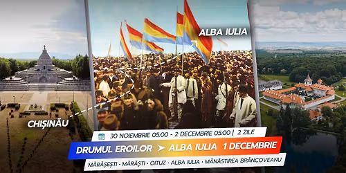 DRUMUL EROILOR:  CHIȘINĂU→  ALBA IULIA • 1 DECEMBRIE 