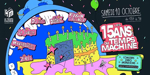 LES 15 ANS DU TEMPS MACHINE ! - LA JUNGLE + LES DOOBIZ + MARABOUTAGE + RUBIN STEINER + ZIN\u00c9E