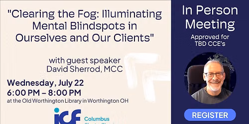 "Clearing the Fog: Illuminating Mental Blindspots in Ourselves and Our Clients" with David Sherrod