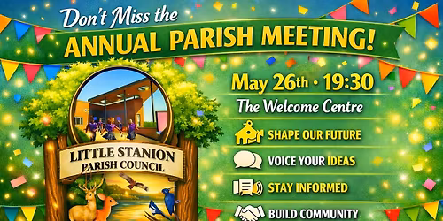 Little Stanion Annual Village Meeting - called by the Parish Council