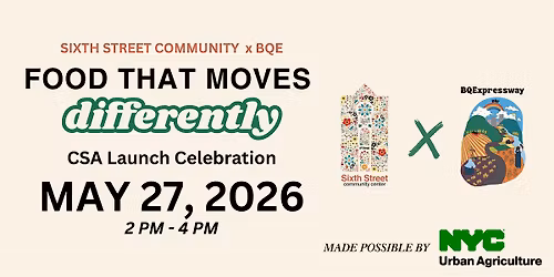 Food That Moves Differently: CSA Launch Celebration w\/ Sixth Street + BQE