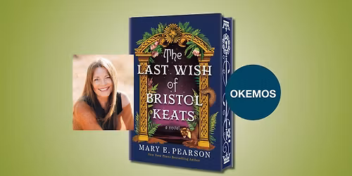 The Last Wish of Bristol Keats with Mary E. Pearson