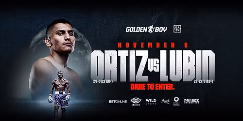 Golden Boy Promotions Presents: Ortiz vs Lubin