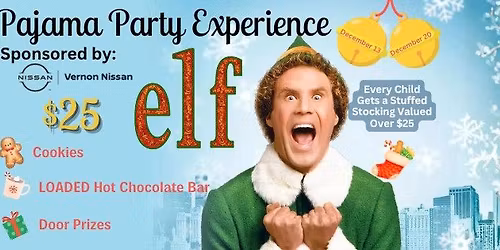 Elf Pajama Party Experience Presented By Vernon Nissan