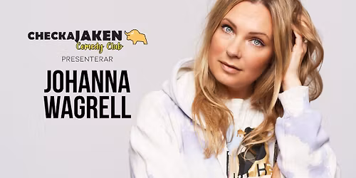 Checka Jaken Comedy Club: Johanna Wagrell (18+)
