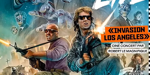 "Invasion Los Angeles" - cin\u00e9-concert par Robert Le Magnifique \u00b7 Le Tetris