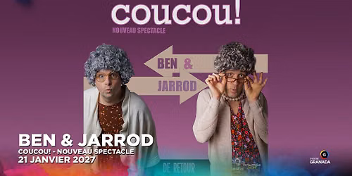 Ben & Jarrod : Coucou ! | Th\u00e9\u00e2tre Granada | Sherbrooke