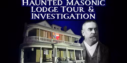 Haunted Masonic Lodge Tour + Investigation